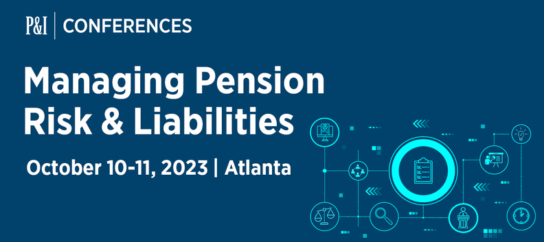 2023 Managing Pension Risk & Liabilities